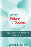 Embrace Failure for Success: Activities and Transformational Experiences for Success Driven Mindset