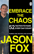 Embrace the Chaos: 52 Tactics to Make Every Day Count