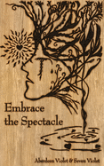 Embrace the Spectacle: A Compassionate Investigation of Trauma & Recovery