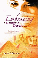 Embracing a Concrete Desert: A Spiritual Journey Towards Wholeness