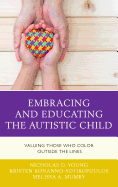 Embracing and Educating the Autistic Child: Valuing Those Who Color Outside the Lines