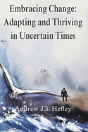 Embracing Change: Adapting & Thriving in Uncertain Times