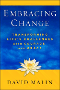 Embracing Change: Transforming Life's Challenges with Courage and Grace