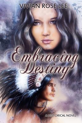 Embracing Destiny - Lee, Vivian Rose