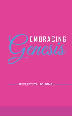 Embracing Genesis Reflection Journal - Coleman, Davina L, and Pope, Koren A