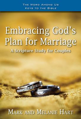 Embracing God's Plan for Marriage: A Bible Study for Couples - Hart, Mark, and Hart, Melanie