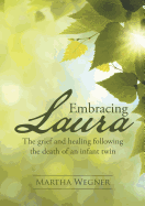 Embracing Laura: The Grief and Healing Following the Death of an Infant Twin