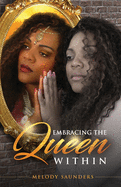 Embracing The Queen Within: "Walking in one's true Purpose"