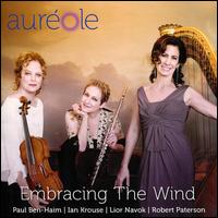 Embracing the Wind - Aureole Trio