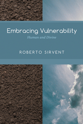 Embracing Vulnerability - Sirvent, Roberto