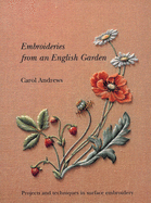 Embroideries from An English Garden: Projects and techniques in surface embroidery