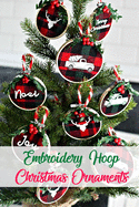 Embroidery Hoop Christmas Ornaments: Gift for Christmas