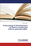 Embryology & Development of Seed in Euphorbia MILLI.(E.Splendens)Boj.