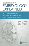 Embryology Explained: A Comprehensive Textbook for Medical Students & Residents