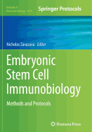 Embryonic Stem Cell Immunobiology: Methods and Protocols