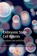 Embryonic Stem Cell Patents: European Patent Law and Ethics