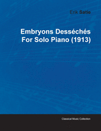 Embryons Desschs by Erik Satie for Solo Piano (1913)