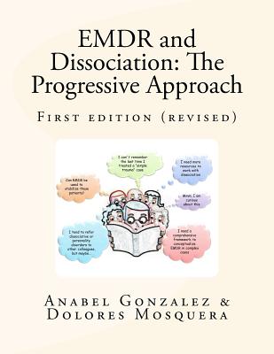 EMDR and Dissociation: The Progressive Approach - Mosquera, Dolores, and Gonzalez, Anabel