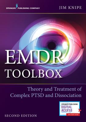 EMDR Toolbox: Theory and Treatment of Complex Ptsd and Dissociation - Knipe, James, PhD