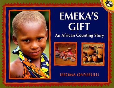 Emeka's Gift: An African Counting Story - Onyefulu, Ifeoma