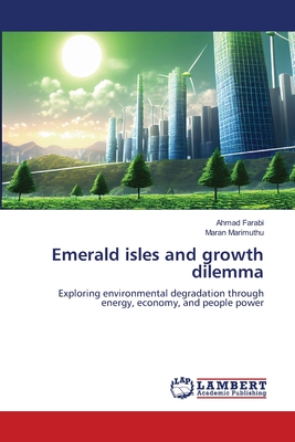 Emerald isles and growth dilemma - Farabi, Ahmad, and Marimuthu, Maran