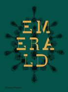 Emerald: Twenty-one Centuries of Jewelled Opulence and Power