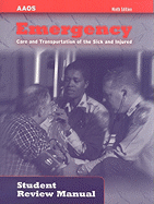 Emergency Care and Transportation of the Sick and Injured: Student Review Manual