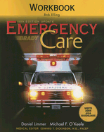 Emergency Care Workbook - Limmer, Daniel, and O'Keefe, Michael F, and Dickinson, Edward T (Editor)