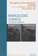 Emergency Cross Sectional Imaging, an Issue of Radiologic Clinics: Volume 45-3