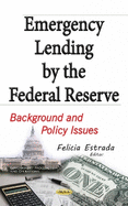 Emergency Lending by the Federal Reserve: Background & Policy Issues