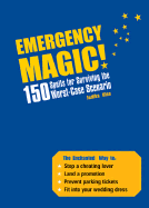 Emergency Magic!: 150 Spells for Surviving the Worst-Case Scenario