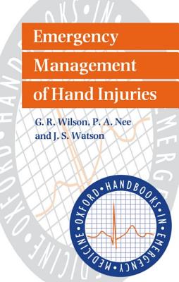 Emergency Management of Hand Injuries - Wilson, G R