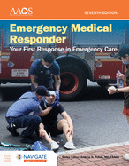 Emergency Medical Responder: Your First Response in Emergency Care 7e: .