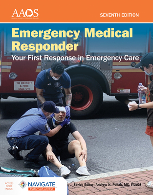 Emergency Medical Responder: Your First Response in Emergency Care - Navigate Essentials Access - American Academy of Orthopaedic Surgeons (Aaos)