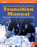 Emergency Medical Technician Transition Manual: Bridging the Gap to the National EMS Education Standards