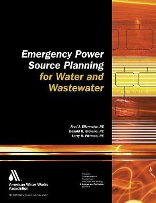 Emergency Power Source Planning for Water & Wastewater - Ellermeier, Fred J, and Stevens, Donald R, and Pittman, Larry D