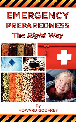 Emergency Preparedness The Right Way - Godfrey, Howard