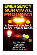 Emergency Survival Program: A Survival Handbook Every Prepper Needs: (Prepper's Guide, Survival Guide, Alternative Medicine, Emergency)