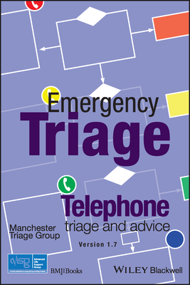 Emergency Triage: Telephone Triage and Advice (Version 1.7, 2023) - Advanced Life Support Group (ALSG), and Marsden, Janet (Editor), and Newton, Mark (Editor)