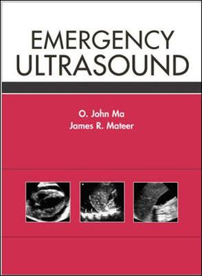 Emergency Ultrasound - Ma, O John, and Ma, John O, and Mateer, James R, MD