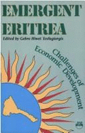 Emergent Eritrea: Challenges of Economic Development - Tesfagiorgis, Gebre Hiwet, and Thomas Leiper Kane Collection (Library of Congress Hebraic Section)