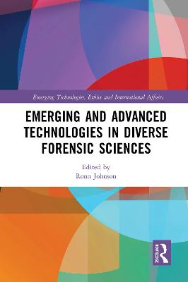 Emerging and Advanced Technologies in Diverse Forensic Sciences - Johnson, Ronn (Editor)