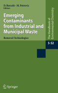 Emerging Contaminants from Industrial and Municipal Waste: Removal Technologies