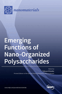 Emerging Functions of Nano-Organized Polysaccharides