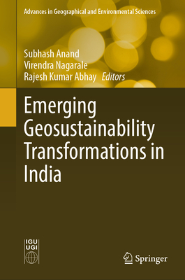 Emerging Geosustainability Transformations in India - Anand, Subhash (Editor), and Nagarale, Virendra (Editor), and Abhay, Rajesh Kumar (Editor)
