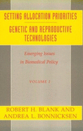 Emerging Issues in Biomedical Policy: An Annual Review: Setting Allocation Priorities - Blank, Robert H (Editor), and Bonnicksen, Andrea L (Editor)