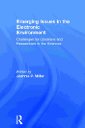 Emerging Issues in the Electronic Environment: Challenges for Librarians and Researchers in the Sciences
