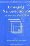 Emerging Nanoelectronics: Life with and After CMOS