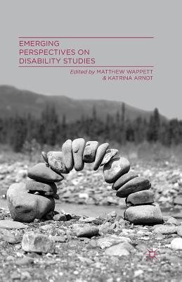 Emerging Perspectives on Disability Studies - Wappett, M (Editor), and Arndt, K (Editor)