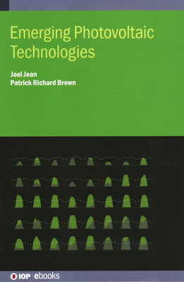 Emerging Photovoltaic Technologies - Jean, Joel, and Brown, Patrick